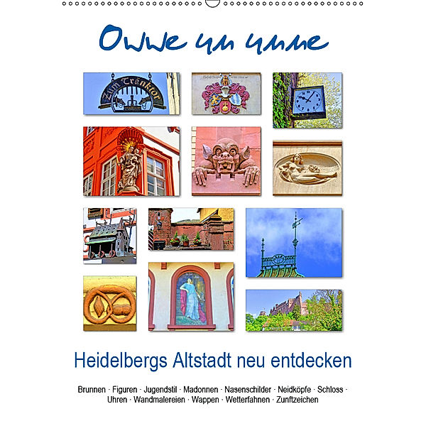 Owwe un unne - Heidelbergs Altstadt neu entdecken (Wandkalender 2019 DIN A2 hoch), Claus Liepke