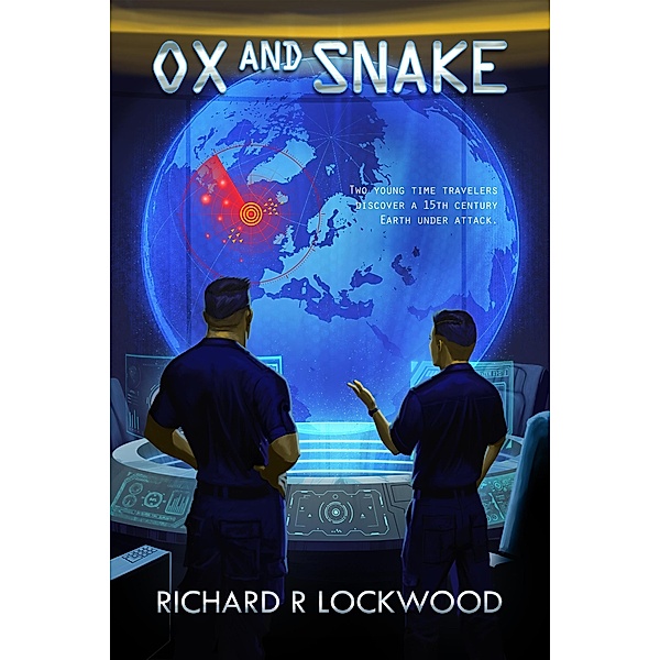 Ox and Snake (The Improbable Empire, #1) / The Improbable Empire, Richard R Lockwood