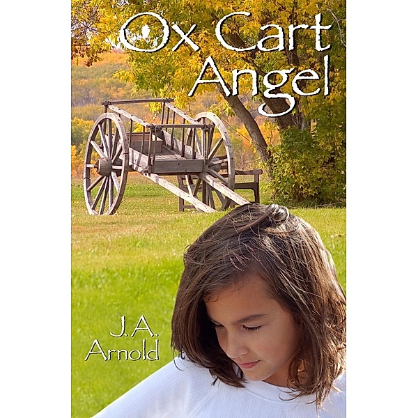 Ox Cart Angel / Joel Arnold, J. A. Arnold