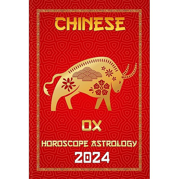 OX Chinese Horoscope 2024 (Chinese Horoscopes & Astrology 2024, #2) / Chinese Horoscopes & Astrology 2024, Ichinghun Fengshuisu