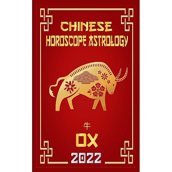 Ox Chinese Horoscope & Astrology 2022 (Check out Chinese new year horoscope predictions 2022, #2) / Check out Chinese new year horoscope predictions 2022, LeeHong Feng Shui