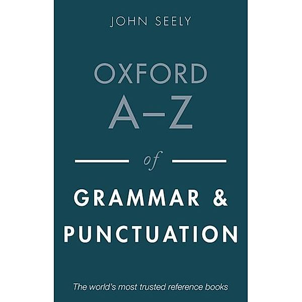 Oxford A-Z of Grammar and Punctuation, John Seely
