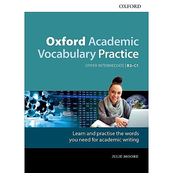 Oxford Academic Vocabulary Practice: Upper-Intermediate B2-C1: with Key, Julie Moore