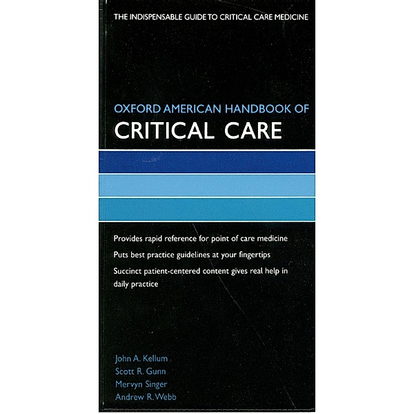 Oxford American Handbook of Critical Care, John Kellum, Scott Gunn, Mervyn Singer, Andrew Webb