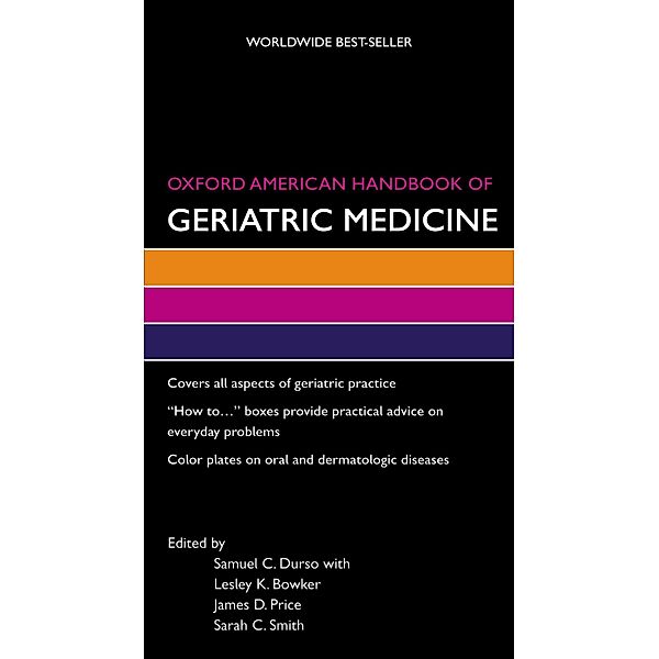 Oxford American Handbook of Geriatric Medicine, Samuel Durso, Lesley Bowker, James Price, Sarah Smith