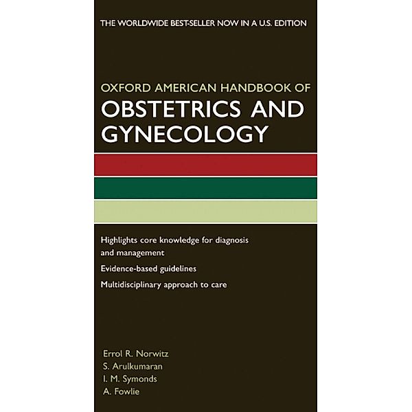 Oxford American Handbook of Obstetrics and Gynecology, Errol R. Norwitz, S. Arulkumaran, I. Symonds, A. Fowlie