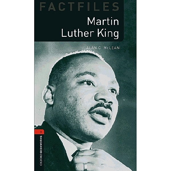 Oxford Bookworms Factfiles, Stage 3 / Martin Luther King, Alan C. McLean