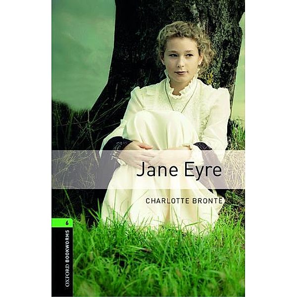 Oxford Bookworms Library: Level 6:: Jane Eyre, Charlotte Brontë