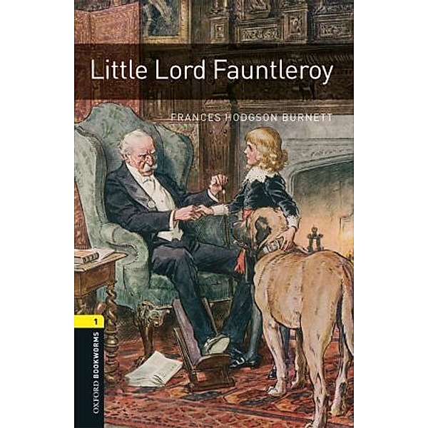 Oxford Bookworms Library, Stage 1 / Little Lord Fauntleroy, Frances Hodgson Burnett