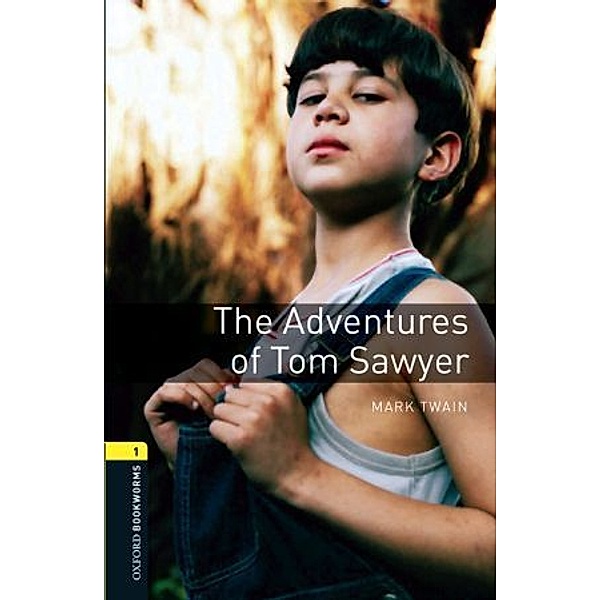 Oxford Bookworms Library, Stage 1 / The Adventures of Tom Sawyer, Mark Twain