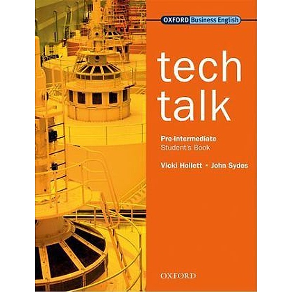 Oxford Business English / Tech Talk, Pre-Intermediate, Student's Book, Vicki Hollett