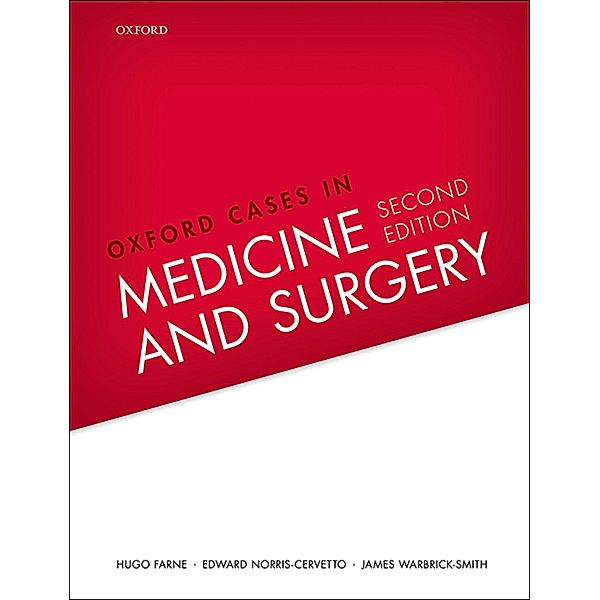 Oxford Cases in Medicine and Surgery, Hugo Farne, Edward Norris-Cervetto, James Warbrick-Smith