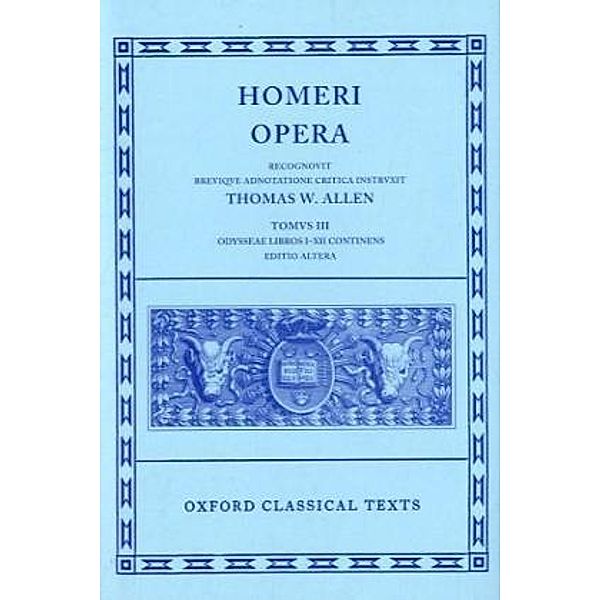 Oxford Classical Texts / Homeri Opera.Tomus.III, Homer