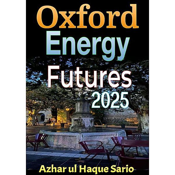 Oxford Energy Futures 2025, Azhar ul Haque Sario