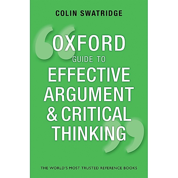 Oxford Guide to Effective Argument and Critical Thinking, Colin Swatridge