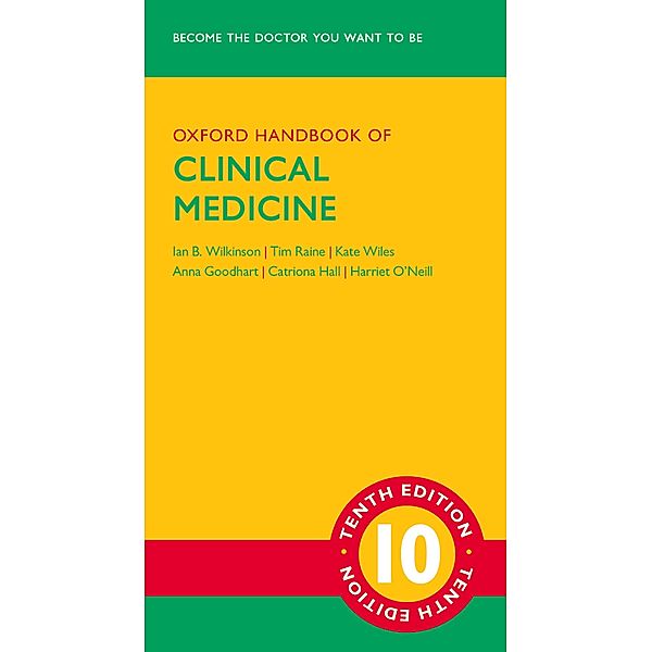 Oxford Handbook of Clinical Medicine / Oxford Medical Handbooks, Ian B. Wilkinson, Tim Raine, Kate Wiles, Anna Goodhart, Catriona Hall, Harriet O'Neill