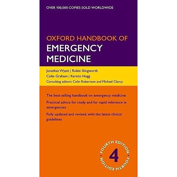 Oxford Handbook of Emergency Medicine, Jonathan P. Wyatt, Robin N. Illingworth, Colin A. Graham, Kerstin Hogg