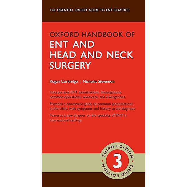 Oxford Handbook of ENT and Head and Neck Surgery / Oxford Medical Handbooks, Rogan Corbridge, Nicholas Steventon