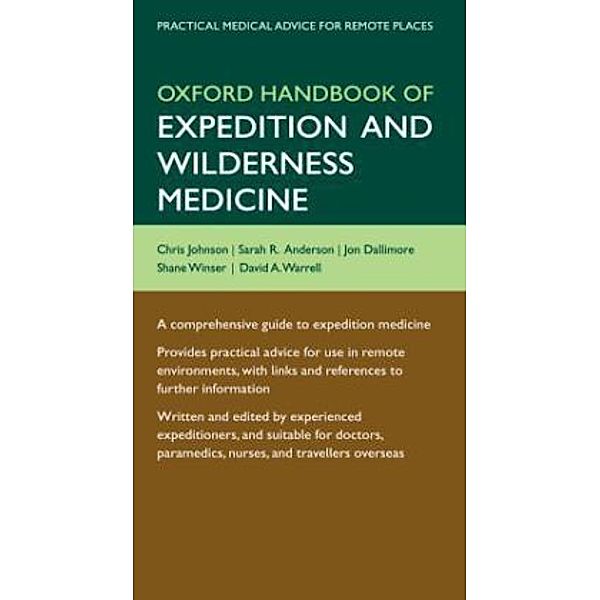 Oxford Handbook of Expedition and Wilderness Medicine, Chris Johnson, Sarah R. Anderson, Jon Dallimore, Shane Winser, David A. Warrell