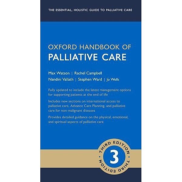 Oxford Handbook of Palliative Care, Max Watson, Stephen Ward, Nandini Vallath, Jo Wells, Rachel Campbell