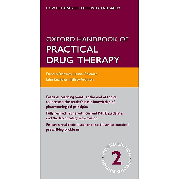 Oxford Handbook of Practical Drug Therapy / Oxford Handbooks Series, Duncan Richards, Jeffrey Aronson, D. John Reynolds, Jamie Coleman