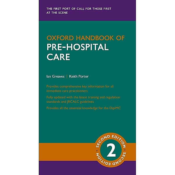 Oxford Handbook of Pre-hospital Care / Oxford Medical Handbooks, Ian Greaves, Keith Porter