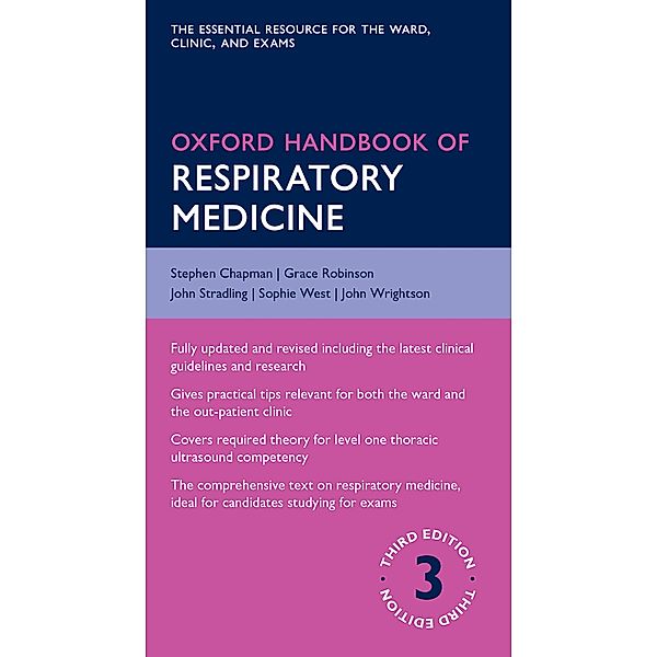 Oxford Handbook of Respiratory Medicine / Oxford Medical Handbooks, Stephen Chapman, Grace Robinson, John Stradling, Sophie West, John Wrightson