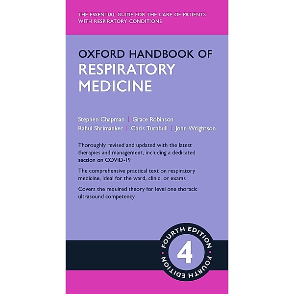 Oxford Handbook of Respiratory Medicine / Oxford Medical Handbooks, Stephen J Chapman, Grace V Robinson, Rahul Shrimanker, Chris D Turnbull, John M Wrightson