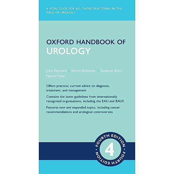 Oxford Handbook of Urology / Oxford Handbooks Series, John Reynard, Simon F. Brewster, Suzanne Biers, Naomi Laura Neal