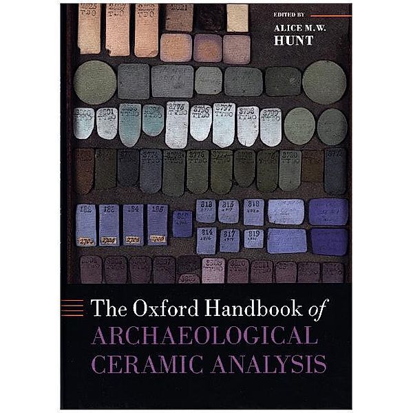 Oxford Handbooks / The Oxford Handbook of Archaeological Ceramic Analysis