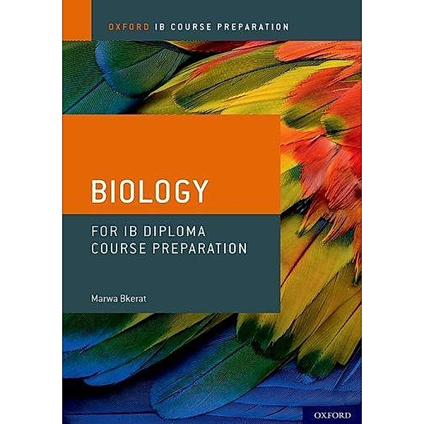 Oxford IB Course Preparation: Biology for IB Diploma Programme Course Preparation, Marwa Bkerat