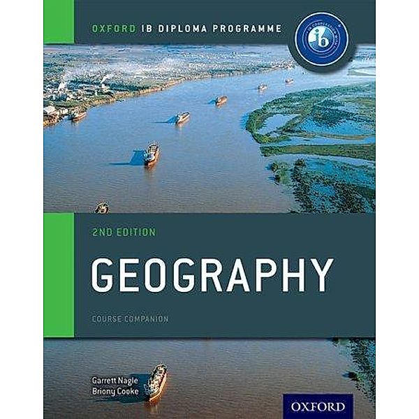 Oxford IB Diploma Programme: Geography Course Companion, Garrett Nagle, Briony Cooke