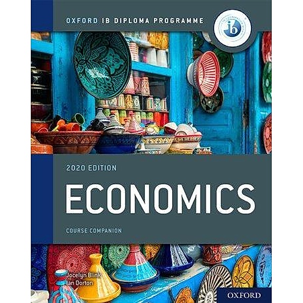 Oxford IB Diploma Programme: IB Economics Course Book, Jocelyn Blink, Ian Dorton