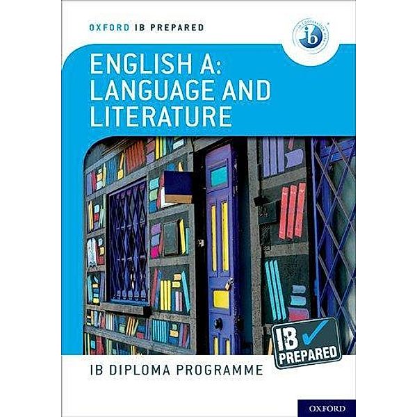 Oxford IB Diploma Programme: IB Prepared: English A Language and Literature, Brian Chanen, Rob Allison