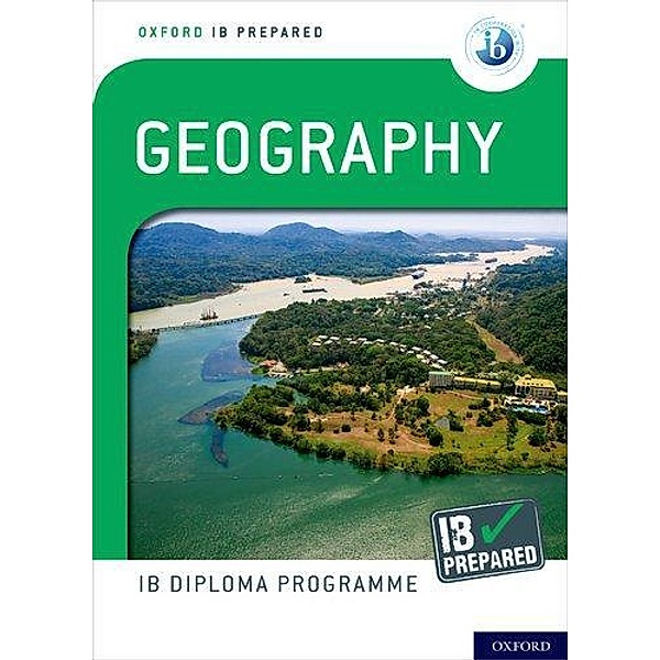 Oxford IB Diploma Programme: IB Prepared: Geography, Garrett Nagle, Anthony Gillett