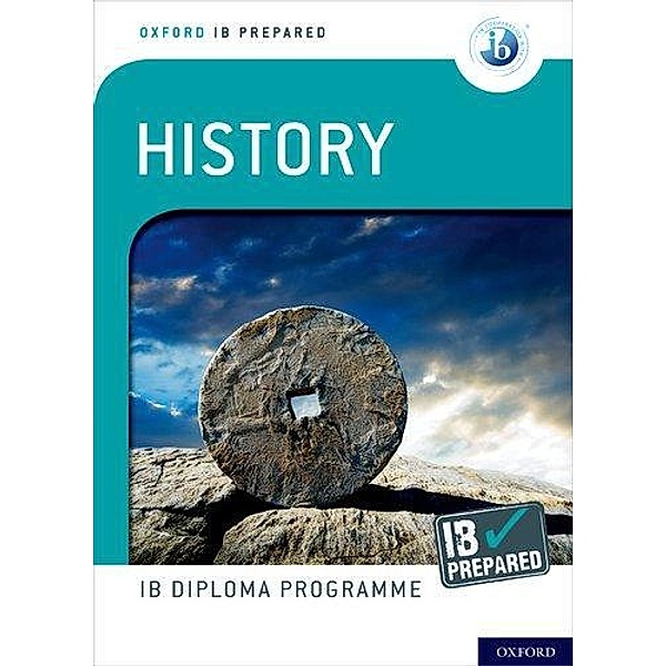 Oxford IB Diploma Programme: IB Prepared: History, David Smith, Sheta Saha