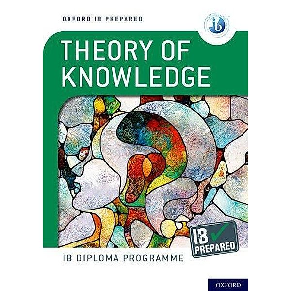 Oxford IB Diploma Programme: IB Prepared: Theory of Knowledge, Bill Roberts