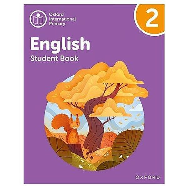 Oxford International Primary English: Student Book Level 2, Anna Yeomans, Sarah Snashall