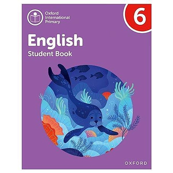 Oxford International Primary English: Student Book Level 6, Emma Danihel, Izabella Hearn, Myra Murby