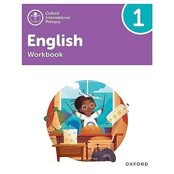 Oxford International Primary English: Workbook Level 1, Anna Yeomans, Liz Miles