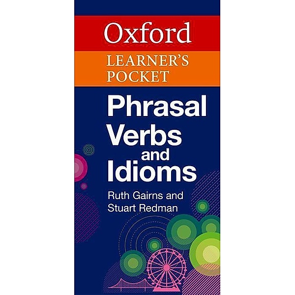 Oxford Learners Pocket Phrasal Verbs and Idioms