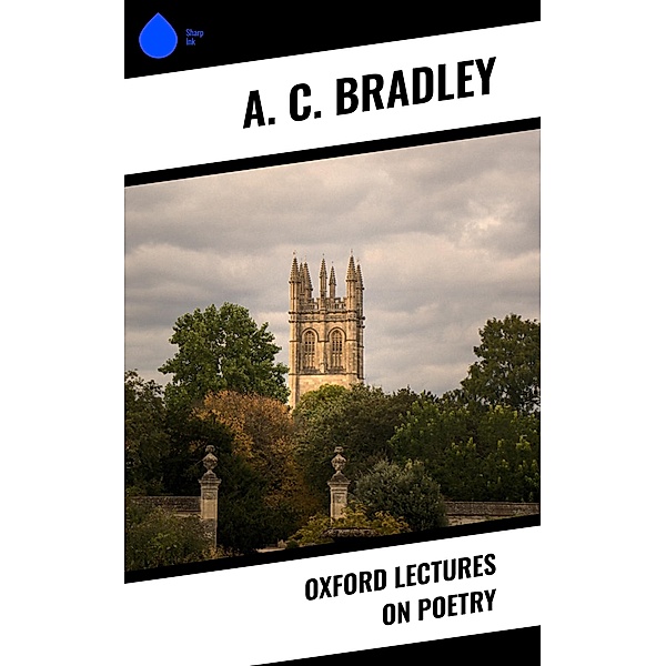 Oxford Lectures on Poetry, A. C. Bradley