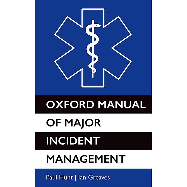 Oxford Manual of Major Incident Management, Paul Hunt, Ian Greaves