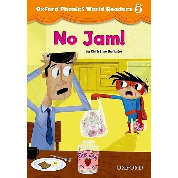 Oxford Phonics World 2 Reader: No Jam!