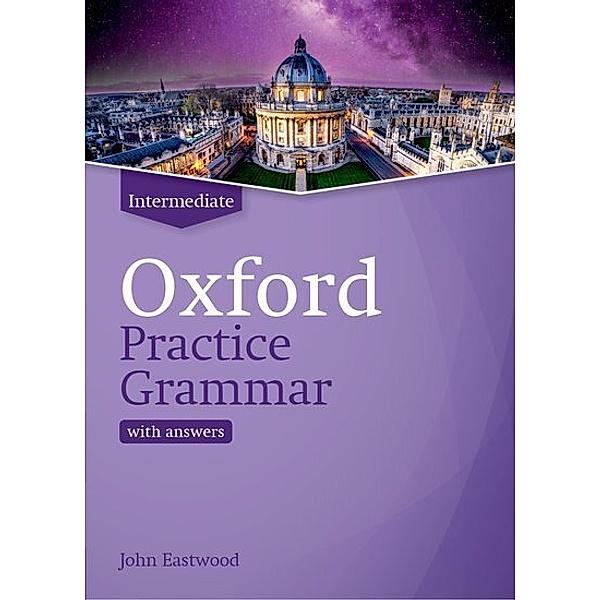 Oxford Practice Grammar: Intermediate: with Key, John Eastwood