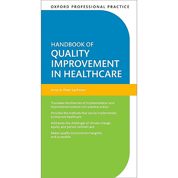 Oxford Professional Practice: Handbook of Quality Improvement in Healthcare, Peter Lachman