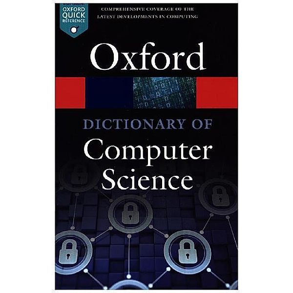 Oxford Quick Reference / A Dictionary of Computer Science, Andrew Butterfield, Gerard Ekembe Ngondi, Anne Kerr