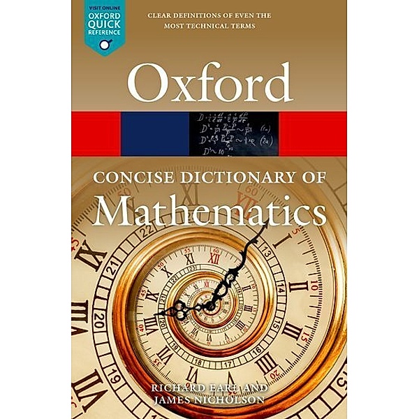 Oxford Quick Reference / The Concise Oxford Dictionary of Mathematics, Richard Earl, James Nicholson