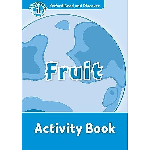 Oxford Read and Discover 1: Fruit Activity Book