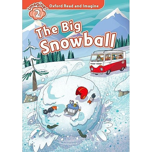 Oxford Read and Imagine Level 2: Big Snowball, Paul Shipton